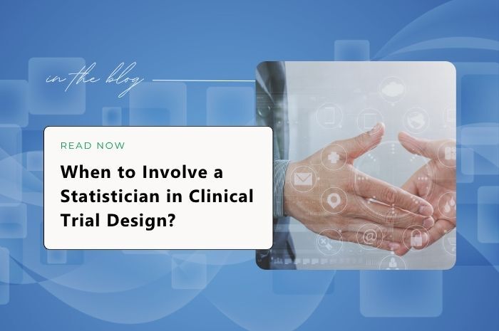 When is the right time to contact a biostatistician for your clinical trial planning