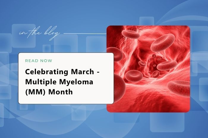 Celebrating March-  Multiple Myeloma Month 