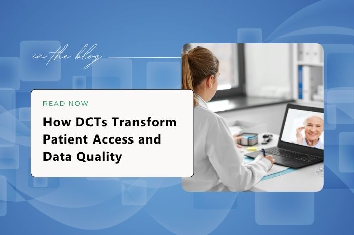 How Decentralized Clinical Trials (DCTs) are improving patient access to clinical trials