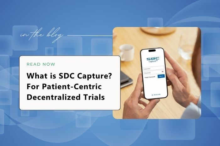 What is SDC Capture?  How to collect patient data in decentralized or hybrid clinical trials